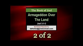 020 Armageddon Over The Land (Joel 3:1-3) 2 of 2