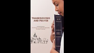 Thanksgiving and Prayer, on Down to Earth But Heavenly Minded Podcast