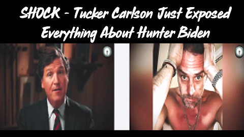 Tucker Carlson Just Exposed Everything About Hunter Biden