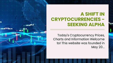 A Shift In Cryptocurrencies - Seeking Alpha Things To Know Before You Get This