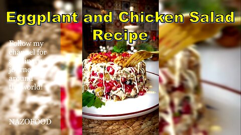 Eggplant and Chicken Salad Recipe: A Flavorful Twist on Tradition-4K | رسپی سالاد بادمجان و مرغ