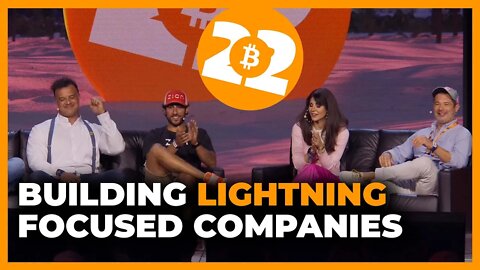 Building Lightning Focused Companies - Bitcoin 2022 Conference