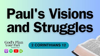 2 Corinthians 12 | What is the Third Heaven and What Was Paul's Thorn in the Flesh?