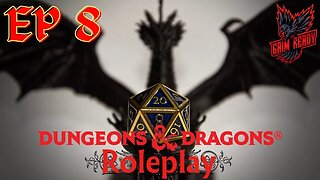 Dungeons and Dragons RP - EP8