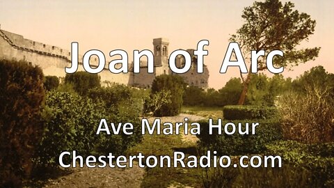 Joan of Arc - Ave Maria Hour