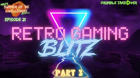 Summer of Games - Episode 21: Retro Blitz - Part 3 [32-36/100] | Rumble Gaming