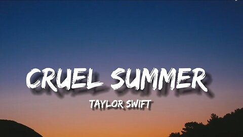 Cruel summer - Taylor swift || lyrical clouds