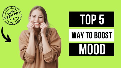 Top 5 Quick Ways to Boost Your Mood When You're Feeling Overwhelmed Part 2
