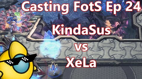 Casting FotS Episode 24 KindaSus v XeLa: Locked Out!