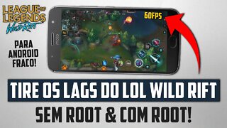 Como AUMENTAR o FPS do LoL Wild Rift! - JOGUE EM ANDROID FRACO! | SEM ROOT & COM ROOT