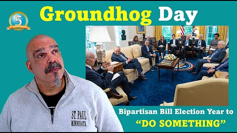 The Morning Knight LIVE! No. 1220- Groundhog Day- A Bipartisan Election Year Bill to “DO SOMETHING”