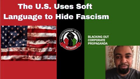 How the U.S. Uses Soft Language to Hide It's Fascism