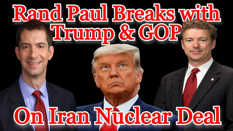 Conflicts of Interest #251: Rand Paul Breaks with Trump, GOP on Iran Nuclear Deal