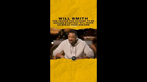 @willsmith The people you choose to be around everyday will make or break your dreams