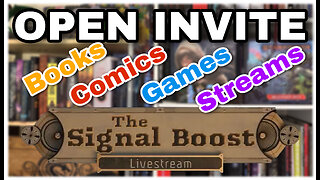 The Signal Boost Ep. 15: Open Invite