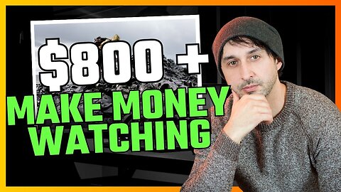 ($800+) Make Money Watching Videos