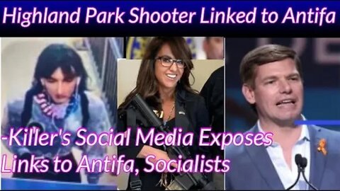 Highland Park Shooter Linked to Antifa: Killer's Social Media Exposes Links to Antifa, Socialists
