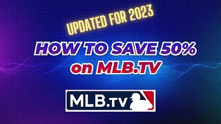 How to Save 50% on MLB.TV---Updated for 2023