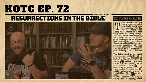 KOTC Ep. 72: Resurrections In The Bible