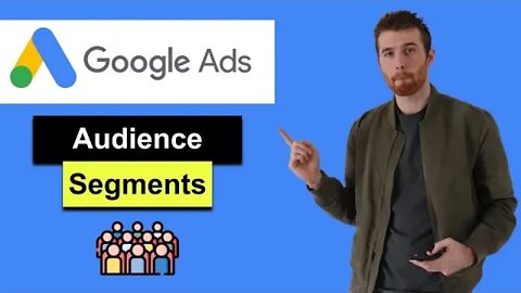 Audience Segment (2022) - Audience Segments Google Ads [Tutorial]