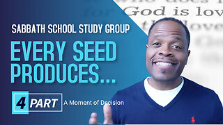 Every Seed Produces a Harvest Sabbath School Lesson Study Group CHANGE w/ Chris Bailey