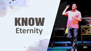 KNOW: Eternity