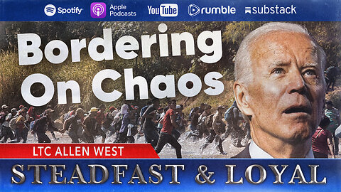 Allen West | Steadfast & Loyal | Bordering on Chaos