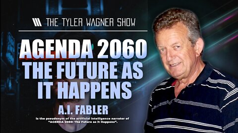 The Future As It Happens | The Tyler Wagner Show - A.I. Fabler