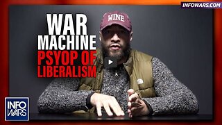 War Machine! The Psyop of Liberalism, InfoWars Royce White