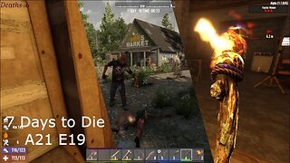 7 Days To Die Gameplay A21 E19