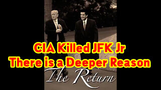 CIA Killed JFK Jr - There is a Deeper Reason