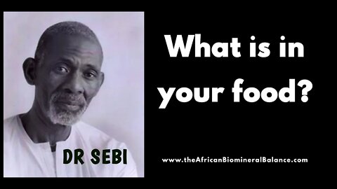 DR SEBI - WHAT IS IN YOUR FOOD - WHO IS PREPARING YOUR FOOD?