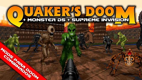 Quaker's Doom + Supreme Invasion + Monster DS [Mods para Doom Combinados]