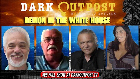 Dark Outpost 11-29-2021 Demon In The White House