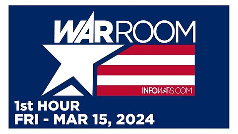 WAR ROOM [1 of 3] Friday 3/15/24 • News, Reports & Analysis • Infowars