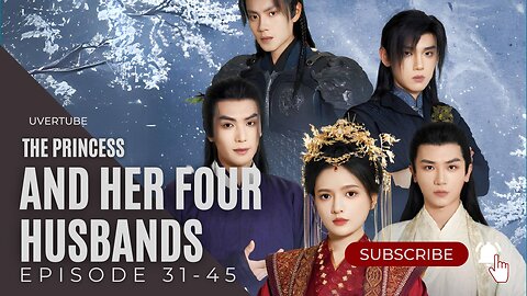 The Princess and Her Four Husbands EP. 31-45