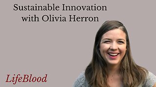 Sustainable Innovation with Olivia Herron