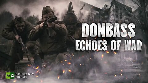 Donbass: Echoes of War |RT Documentary