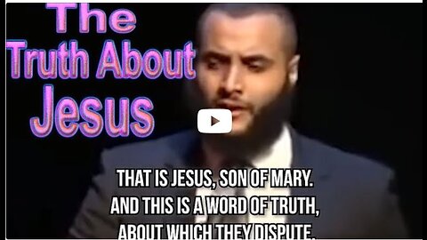 May 24, 2023 the Truth about Jesus not in Islam