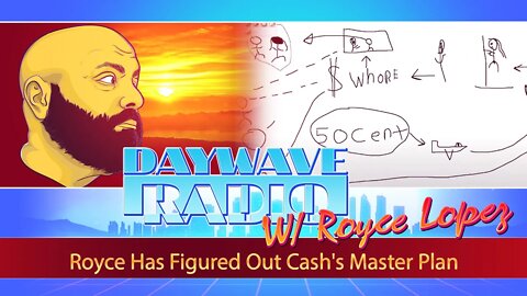 Royce Has Figured Out Cash's Master Plan | Daywave Clip