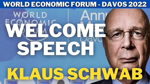 Welcome Speech | Klaus Schwab | WEF22 Davos2022