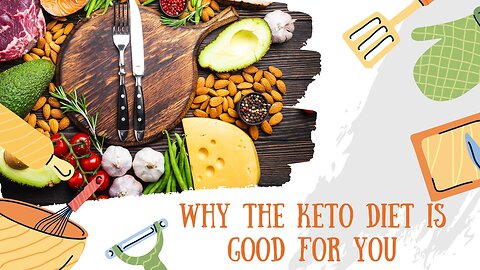 Why the keto diet is good for you