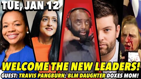 01/12/21 Tue: Welcome the New Leaders; BLM Kids Turned from their Parents; GUEST: Travis Pangburn