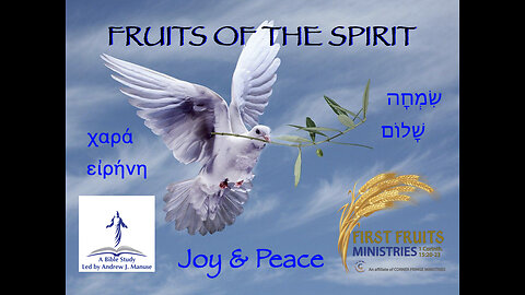 Fruits of the Spirit: Joy & Peace