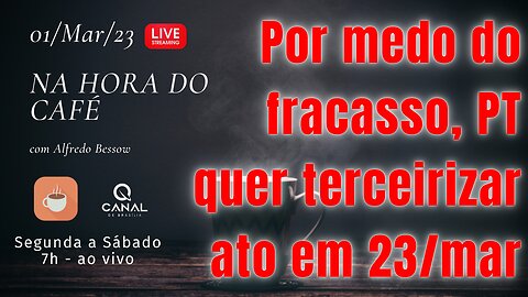 23/Mar - cheiro de fracasso atemoriza Lula e o PT