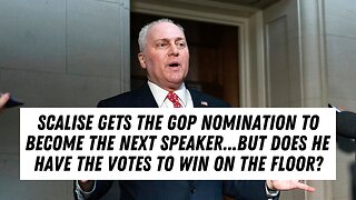 Can Steve Scalise Secure Votes To Be The Next House Speaker?