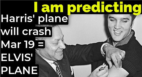I am predicting: Harris' plane will crash March 19 = ELVIS' PLANE PROPHECY