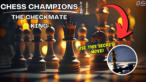 THE PERFECT CHECKMATE - CHESS CHAMPIONS | Part 2