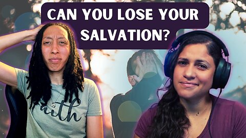 CAN YOU LOSE YOUR SALVATION? EPISODE 18 | So, This Is The World? Christian Podcast