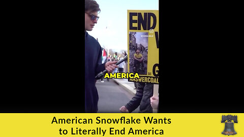 American Snowflake Wants to Literally End America